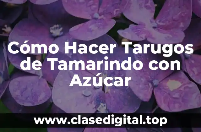 Cómo Hacer Tarugos de Tamarindo con Azúcar