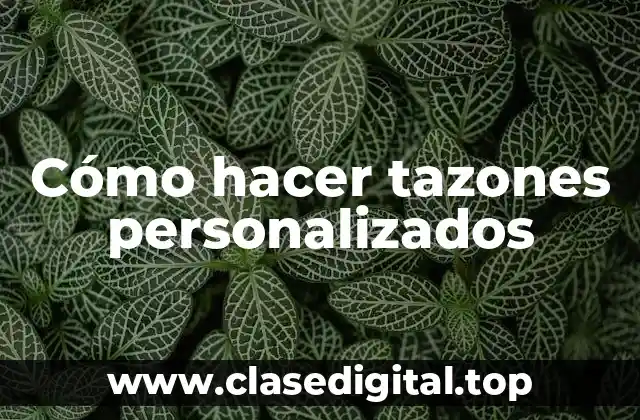 Cómo hacer tazones personalizados