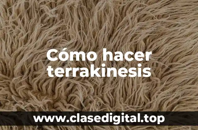 Cómo hacer terrakinesis