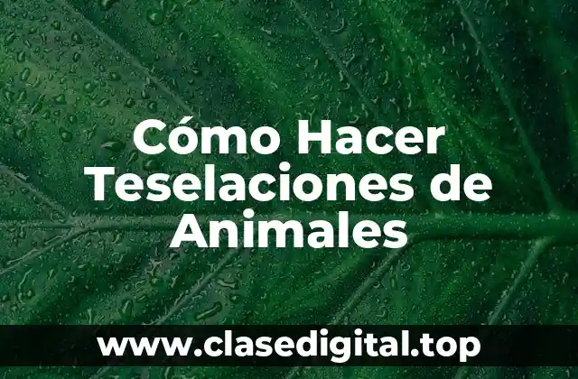 Cómo Hacer Teselaciones de Animales