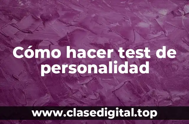 Cómo hacer test de personalidad