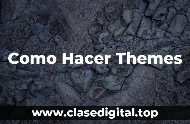 ¿Qué es un Theme y para qué Sirve?