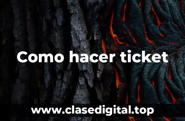 Que es un ticket y para que sirve