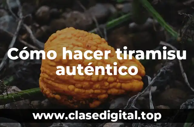 Cómo hacer tiramisu auténtico