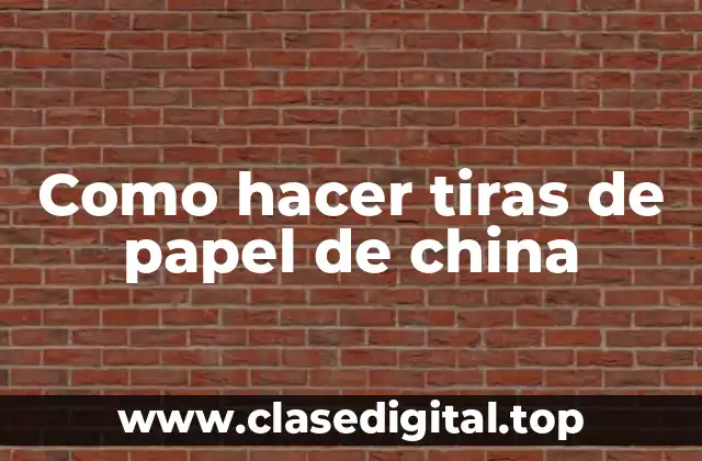 Como hacer tiras de papel de china