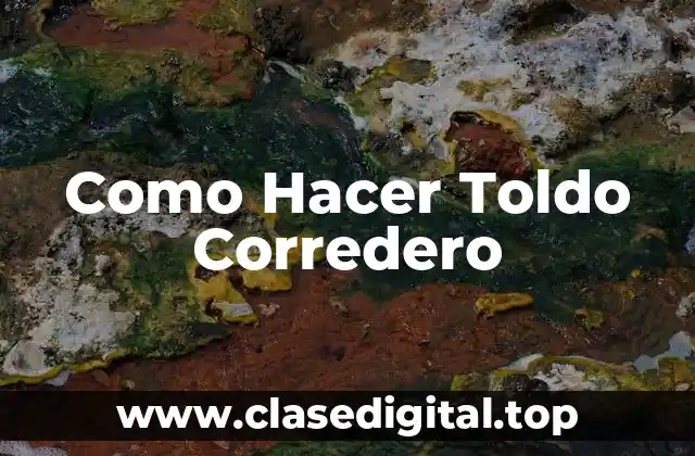 Como Hacer Toldo Corredero