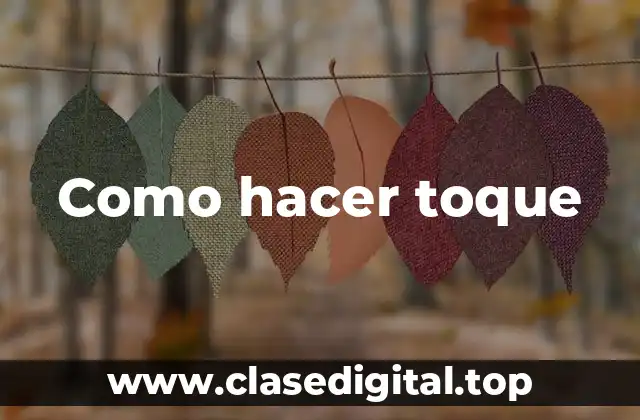 Como hacer toque