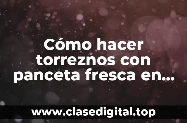 Cómo hacer torreznos con panceta fresca en freidora de aire