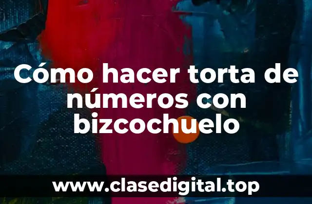 Cómo hacer torta de números con bizcochuelo