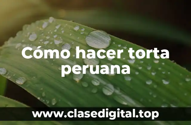 ¿Qué es la torta peruana y para qué sirve?