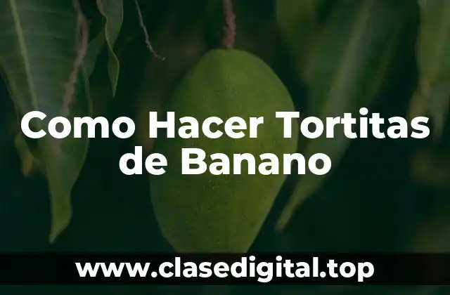 Como Hacer Tortitas de Banano