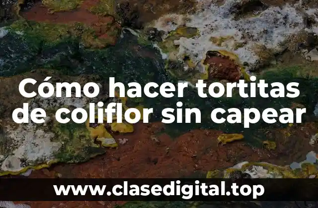 Cómo hacer tortitas de coliflor sin capear