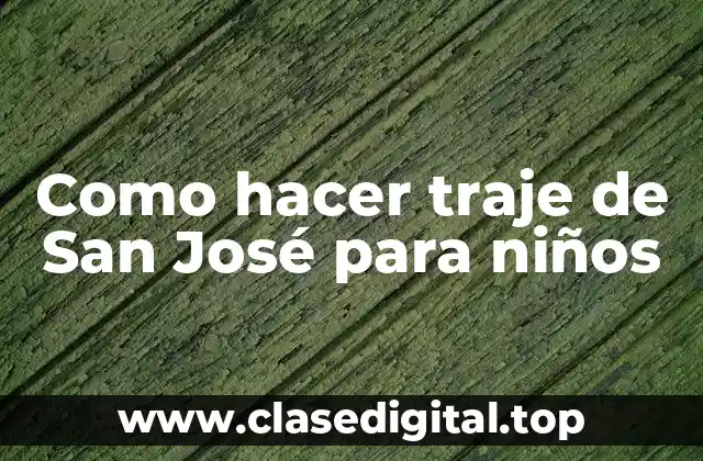 Como hacer traje de San José para niños