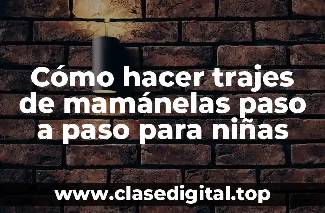 Los trajes de mamánelas para niñas