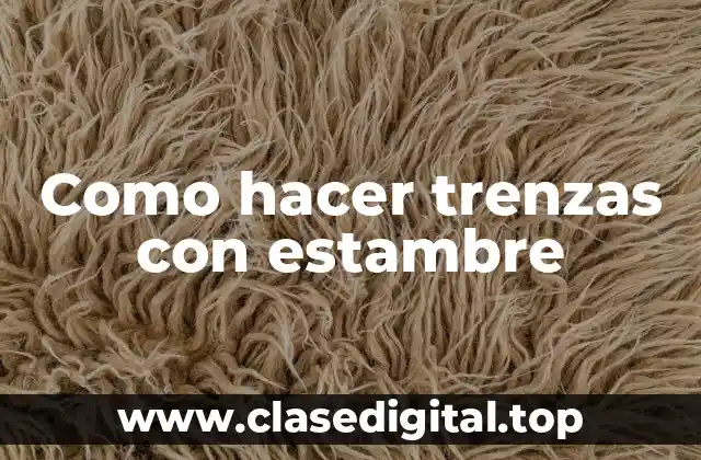 Como hacer trenzas con estambre