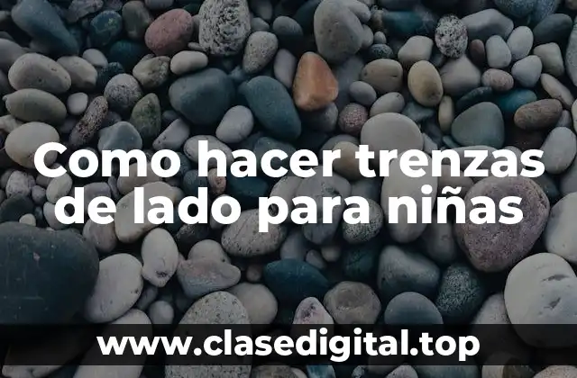 ¿Qué es una trenza de lado y para qué sirve?