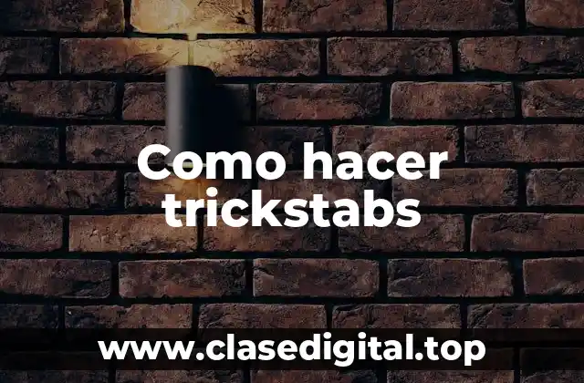 Como hacer trickstabs