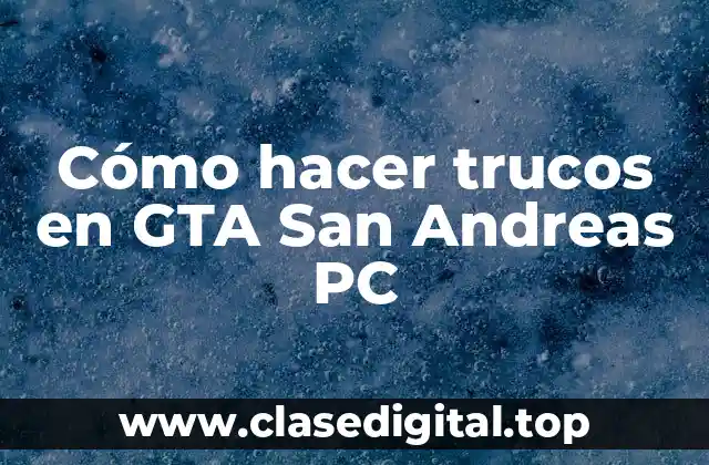 Cómo hacer trucos en GTA San Andreas PC