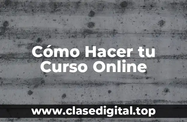 Cómo Hacer tu Curso Online