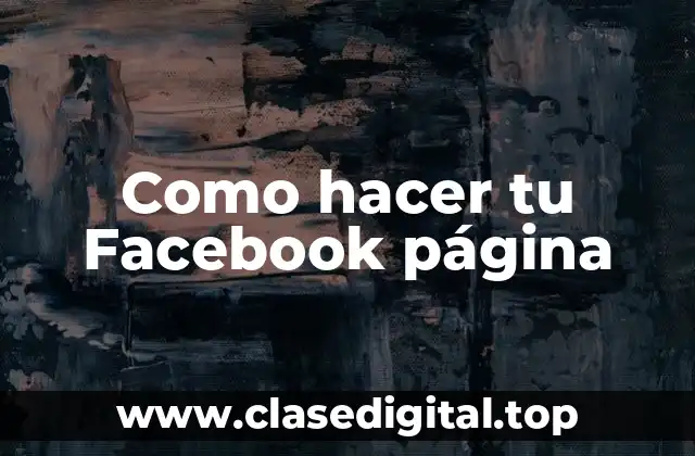 Como hacer tu Facebook página
