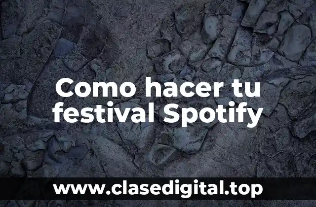 Como hacer tu festival Spotify