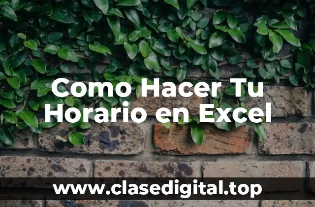 Como Hacer Tu Horario en Excel