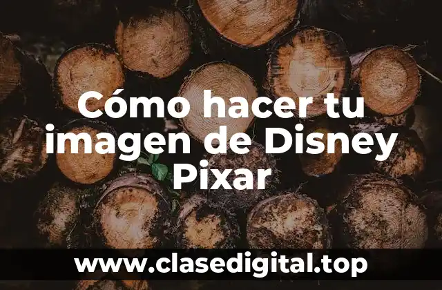 Cómo hacer tu imagen de Disney Pixar