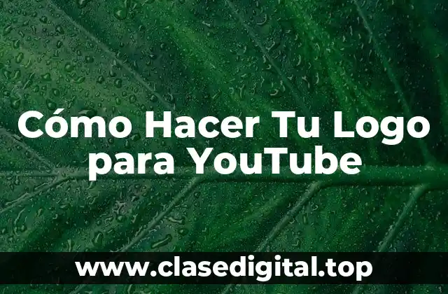 ¿Qué es un Logo para YouTube y Para Qué Sirve?