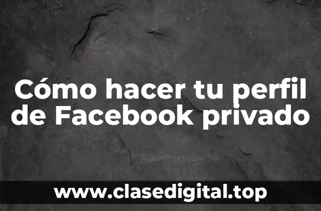 ¿Qué es un perfil de Facebook privado y para qué sirve?