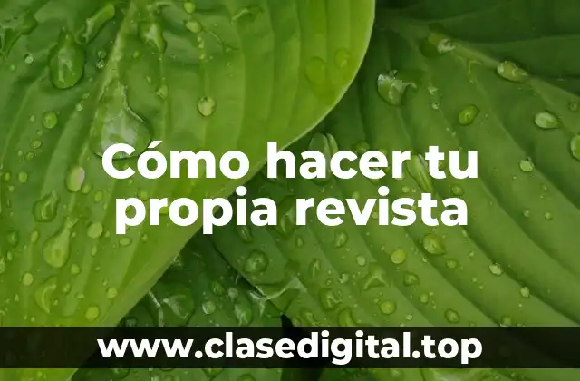 Cómo hacer tu propia revista