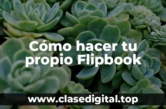 Cómo hacer tu propio Flipbook