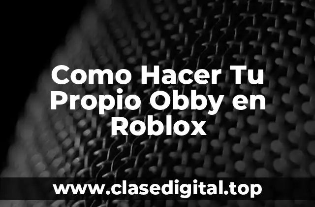 ¿Qué es un Obby en Roblox?