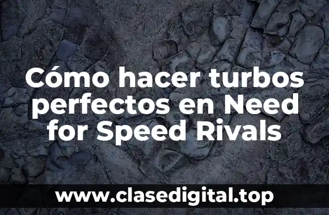 ¿Qué son los turbos en Need for Speed Rivals?