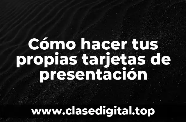 ¿Qué son las tarjetas de presentación?