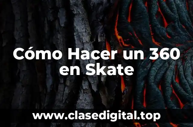 Cómo Hacer un 360 en Skate