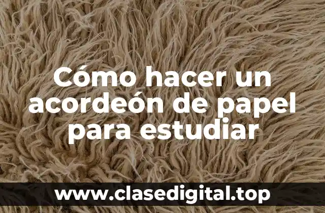 Cómo hacer un acordeón de papel para estudiar