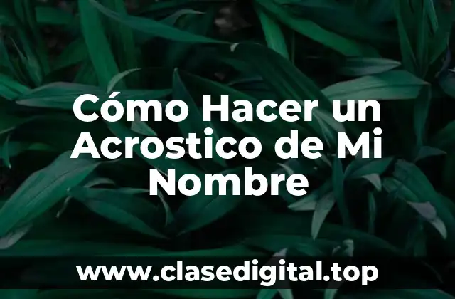 ¿Qué es un Acrostico y para Qué Sirve?