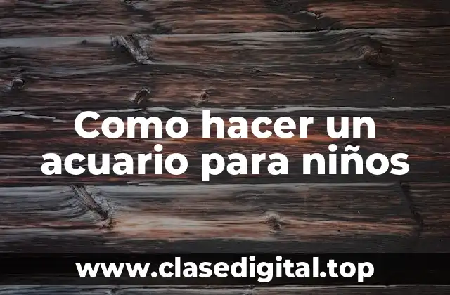 Como hacer un acuario para niños