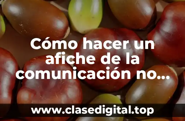 Cómo hacer un afiche de la comunicación no verbal