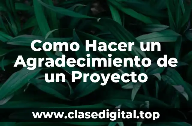 Como Hacer un Agradecimiento de un Proyecto