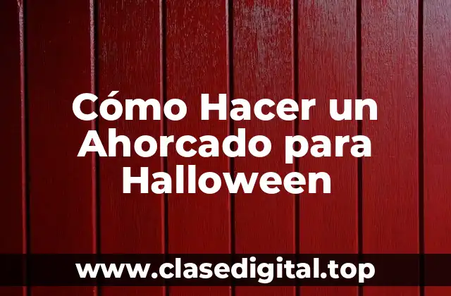 Cómo Hacer un Ahorcado para Halloween