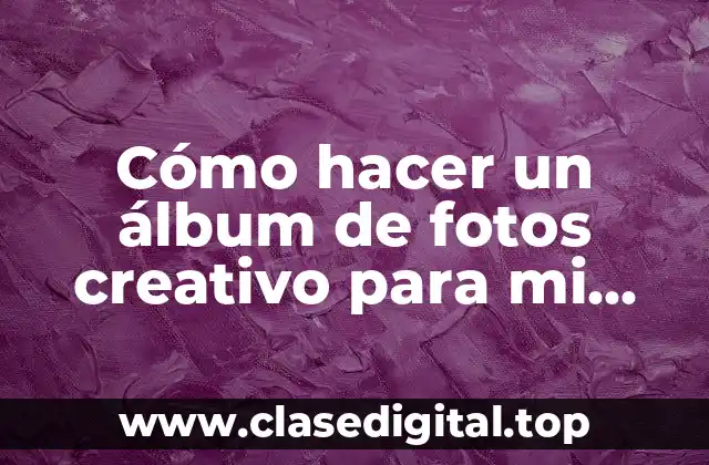 ¿Qué es un álbum de fotos creativo?