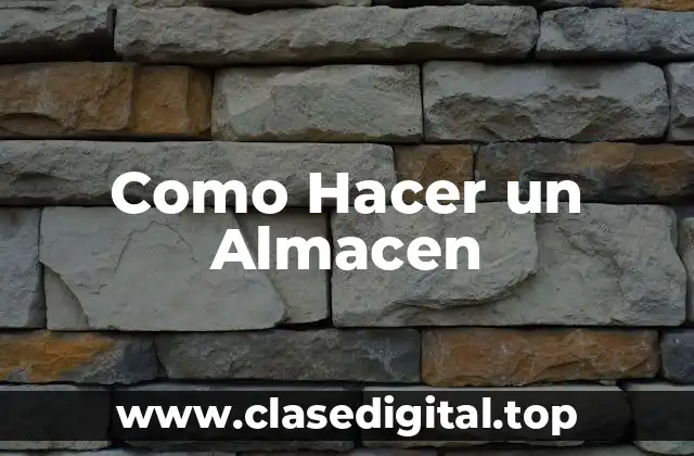 Como Hacer un Almacen