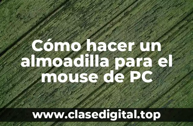 Cómo hacer un almoadilla para el mouse de PC