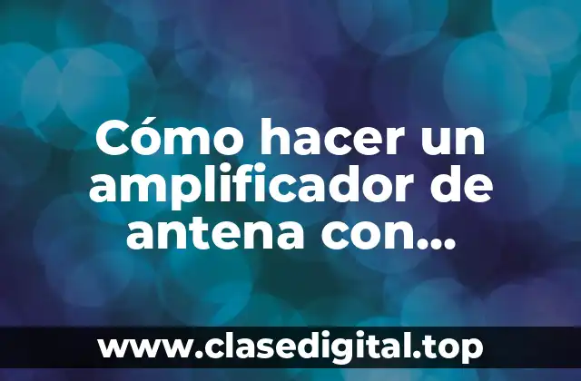 Cómo hacer un amplificador de antena con Raspberry Pi