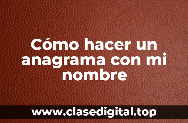 Cómo hacer un anagrama con mi nombre