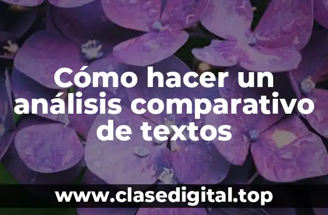 Cómo hacer un análisis comparativo de textos