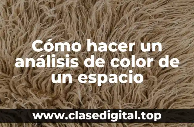 Cómo hacer un análisis de color de un espacio