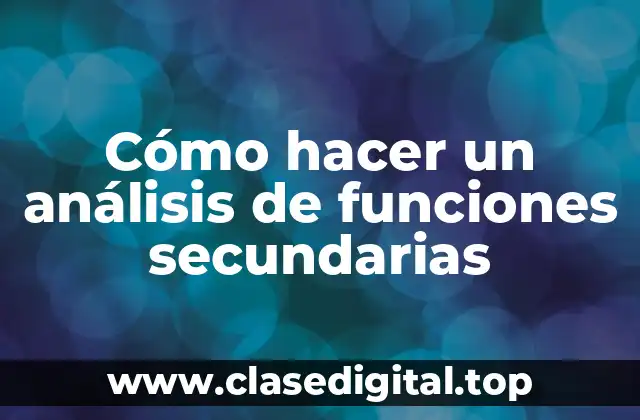 Cómo hacer un análisis de funciones secundarias