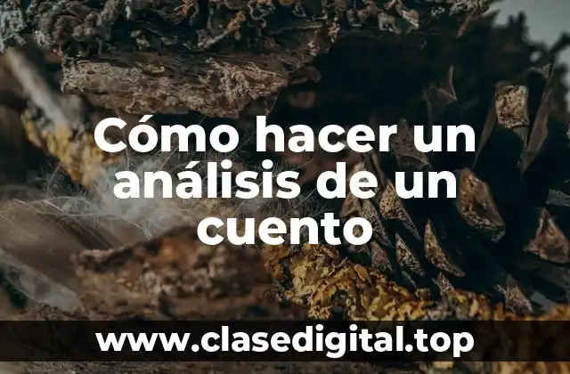 Cómo hacer un análisis de un cuento